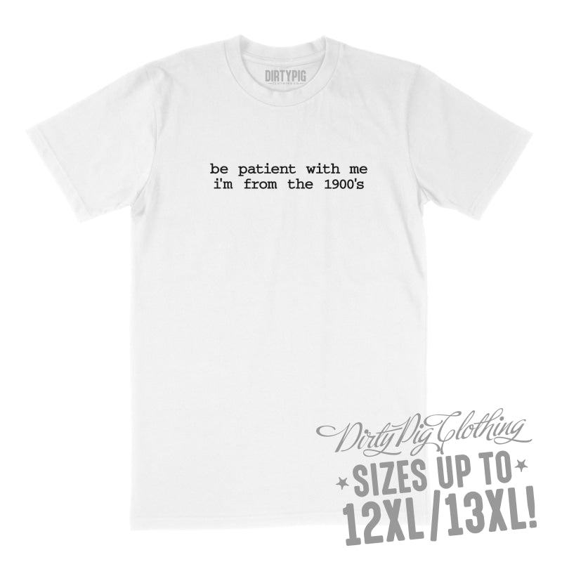Be Patient with Me Big Mens Shirt 8XL/9XL / White Printed Shirts