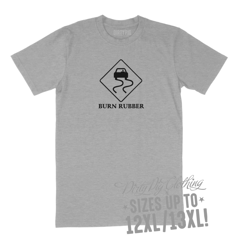 Burn Rubber! Big Mens Shirt 8XL/9XL / Grey Printed Shirts