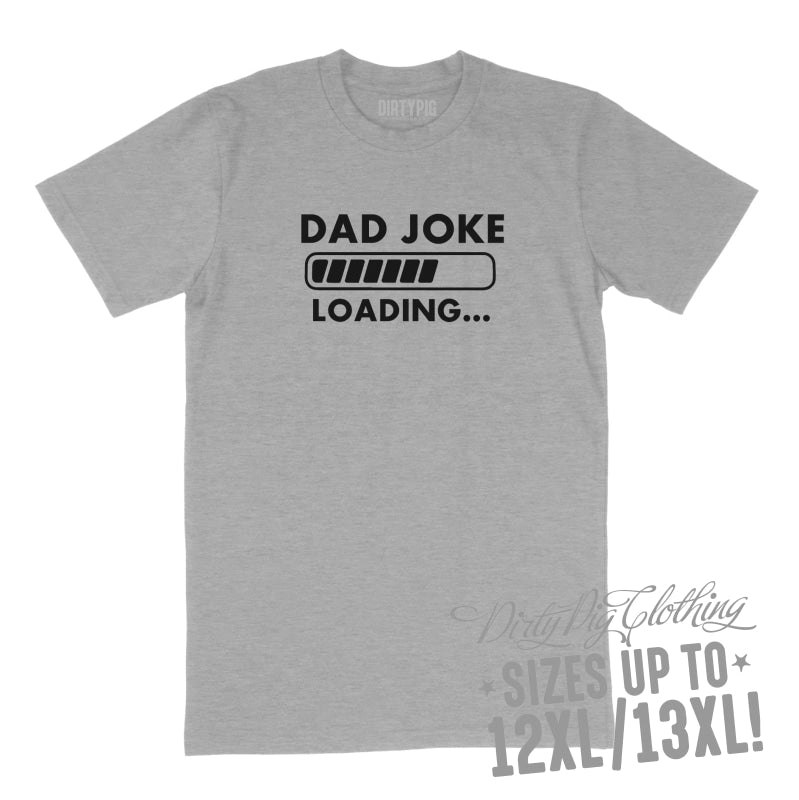 Dad Joke Loading Big Mens Shirt 8XL/9XL / Grey Printed Shirts