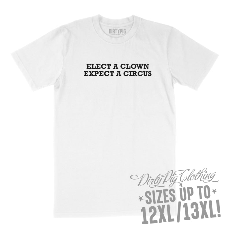 Elect a Clown Big Mens Shirt 8XL/9XL / White Printed Shirts