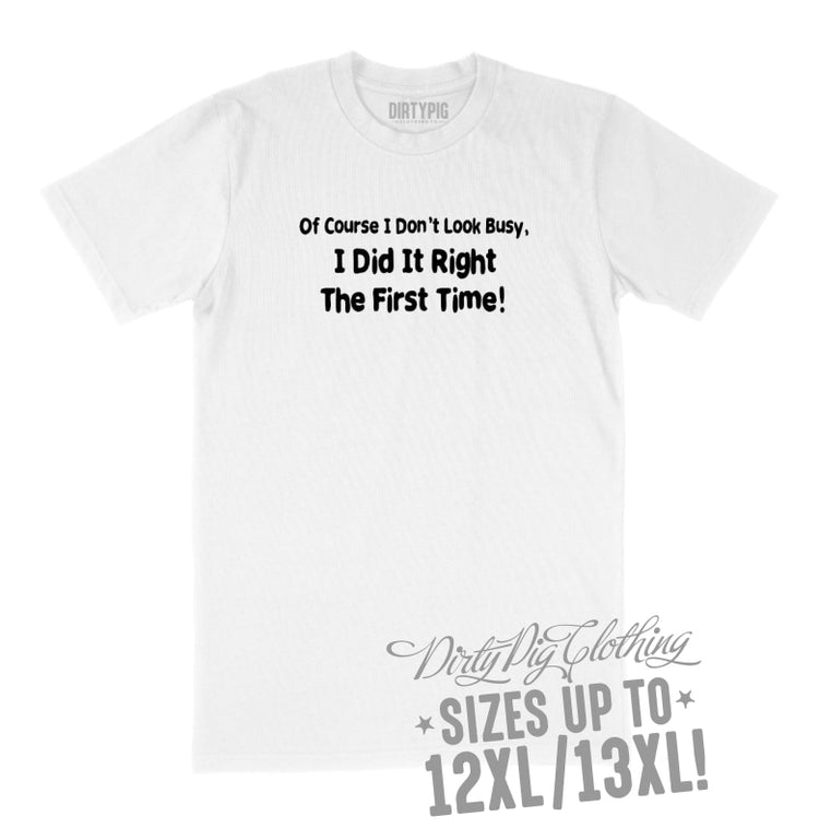 I Did It Right Big Mens Shirt 8Xl/9Xl / White Printed Shirts