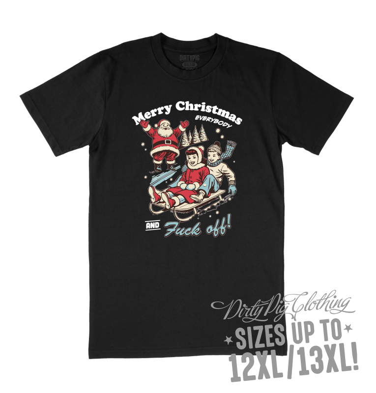 Merry Xmas Fuck Off Big Mens Christmas Shirt 12XL/13XL / Black Printed Shirts