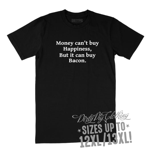 Money Buys Bacon Big Mens Shirt 12Xl/13Xl - Black Only / Printed Shirts