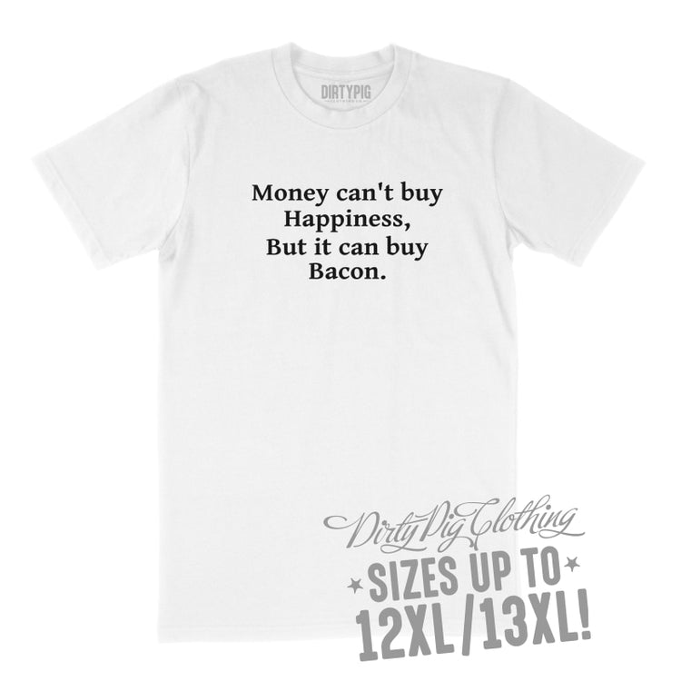 Money Buys Bacon Big Mens Shirt 8Xl/9Xl / White Printed Shirts