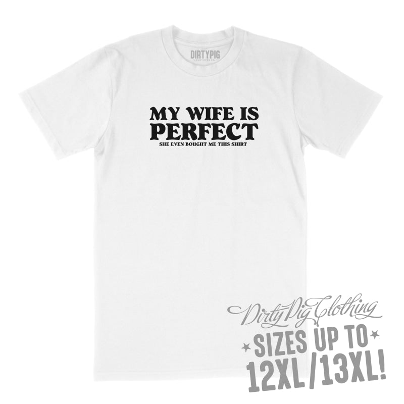 Perfect Wife Big Mens Shirt 8XL/9XL / White Printed Shirts
