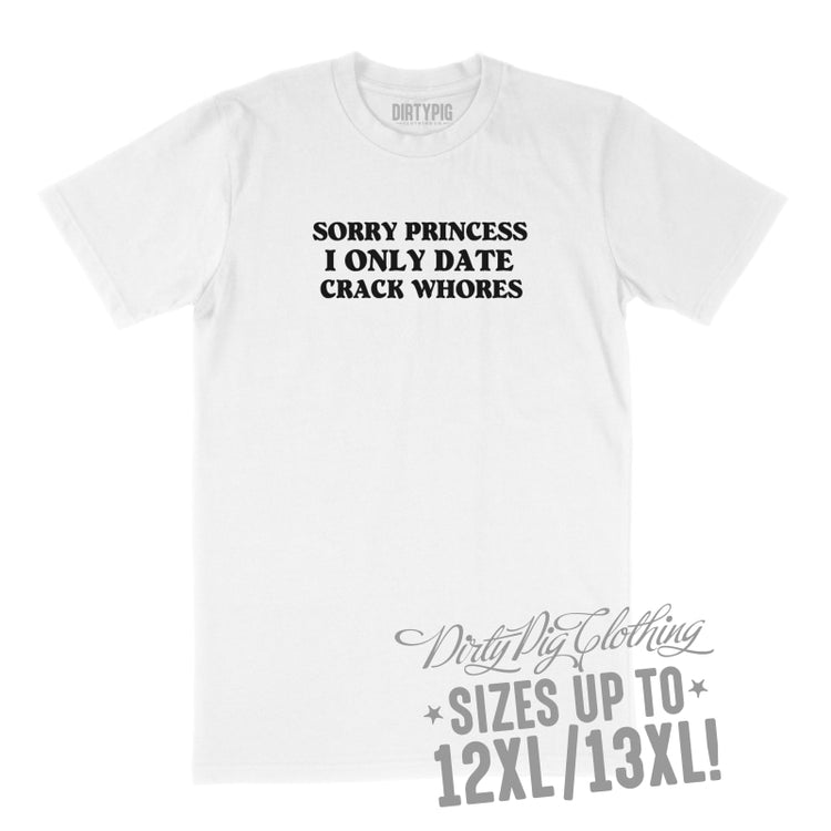 Sorry Princess Big Mens Shirt 8Xl/9Xl / White Printed Shirts