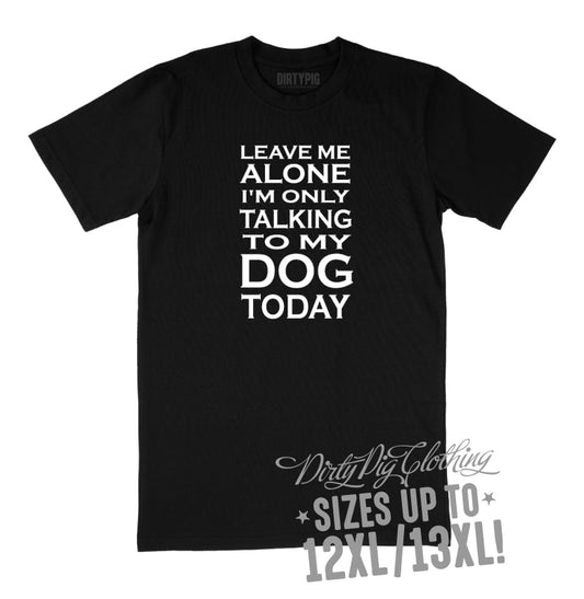 Talking To My Dog Big Mens Shirt 12Xl/13Xl - Black Only / Printed Shirts