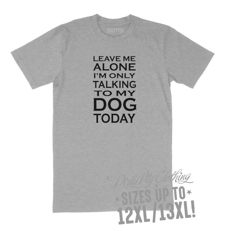 Talking To My Dog Big Mens Shirt 8Xl/9Xl / Grey Printed Shirts