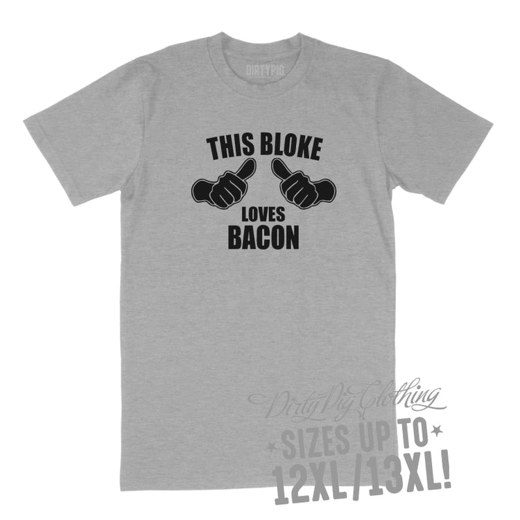 This Bloke Loves Bacon Big Mens Shirt 8Xl/9Xl / Grey Printed Shirts